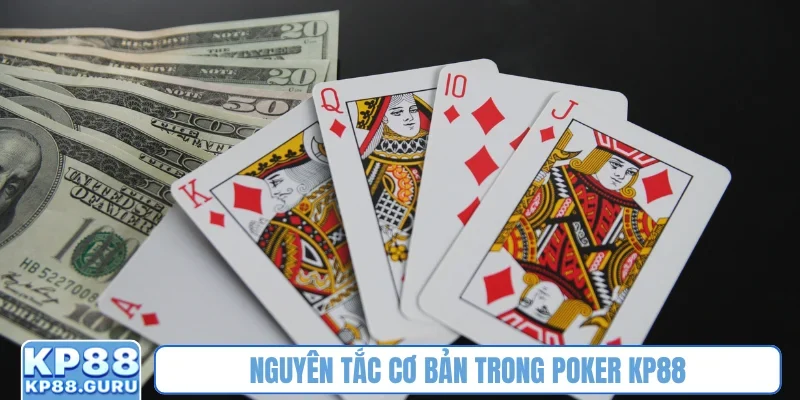 Game HOT Poker KP88 - Thách thức trí tuệ cao thủ 1 Nguyên tắc cơ bản trong Poker KP88