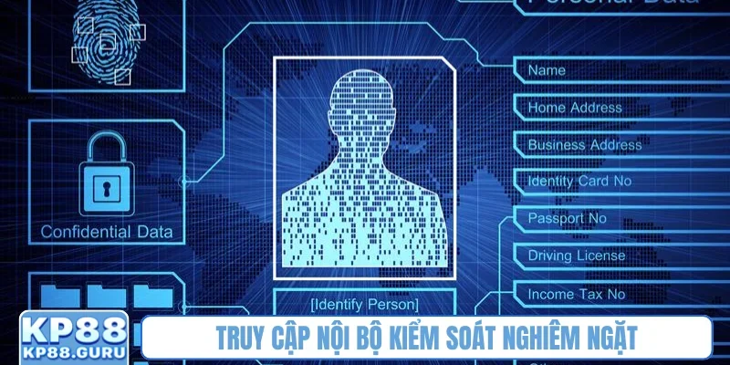 Truy cập nội bộ kiểm soát nghiêm ngặt